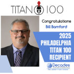 Decades President Bill Bamford Named 2025 Philadelphia Titan 100 Honoree